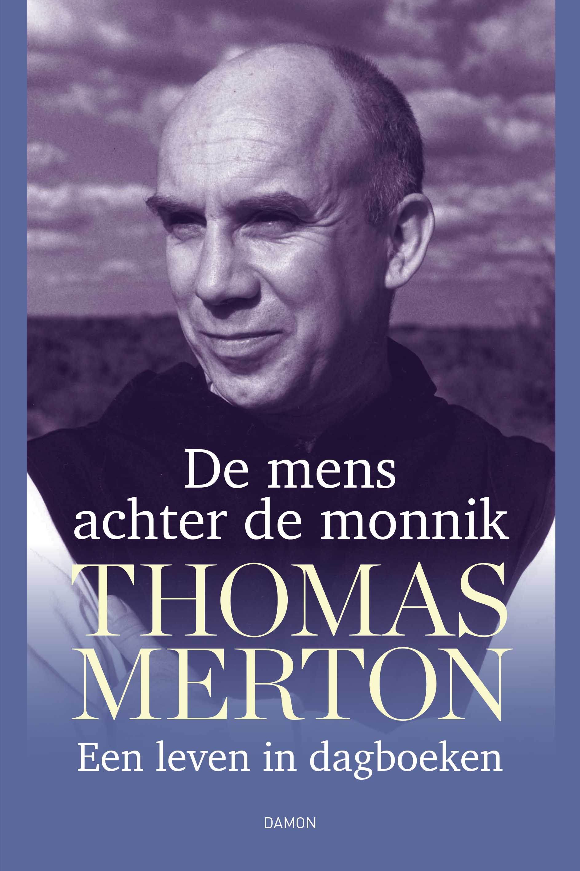 Thomas Merton - De mens achter de monnik, Een leven in dagboeken cover