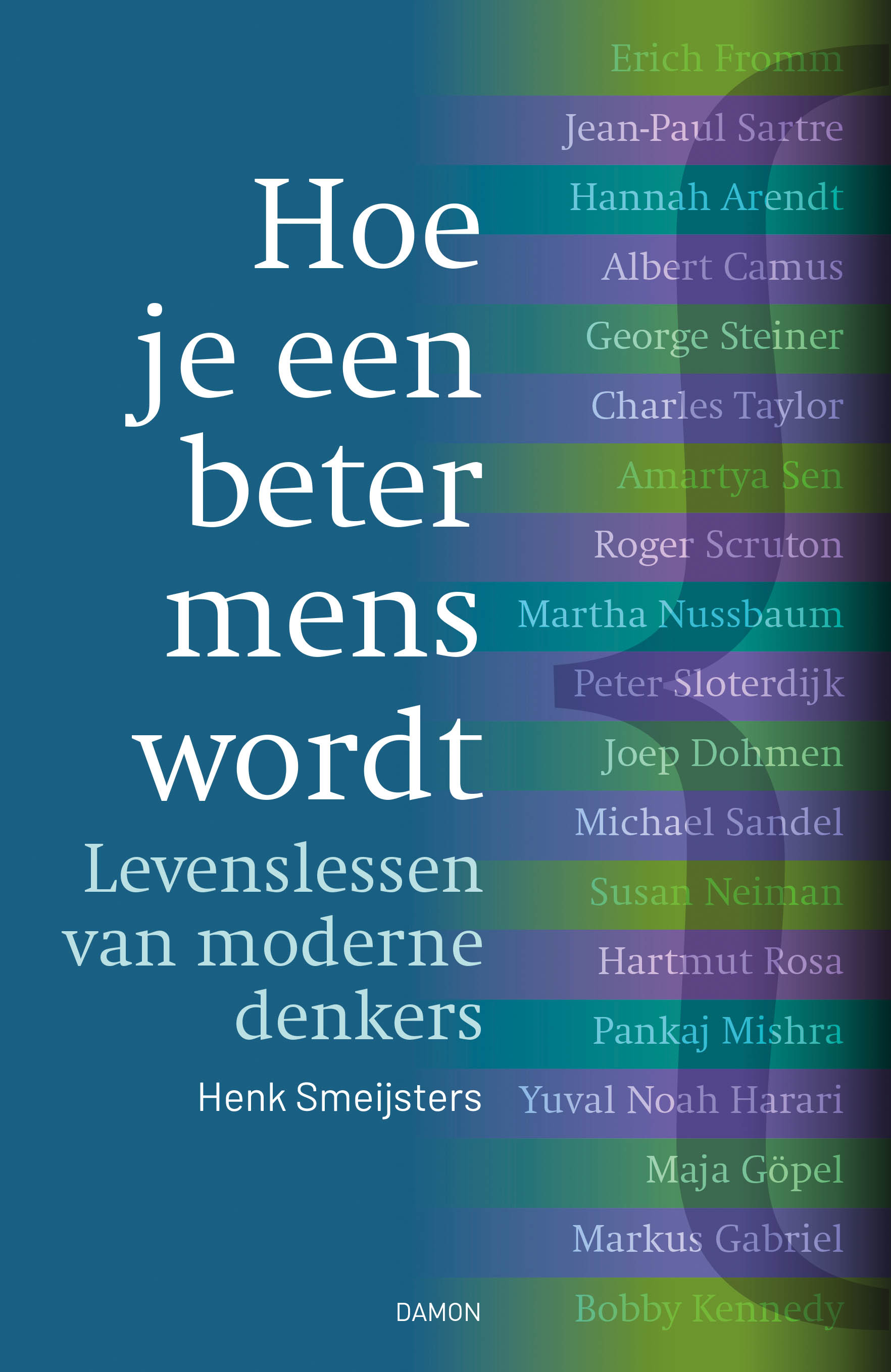 Hoe je een beter mens wordt, Levenslessen van moderne denkers